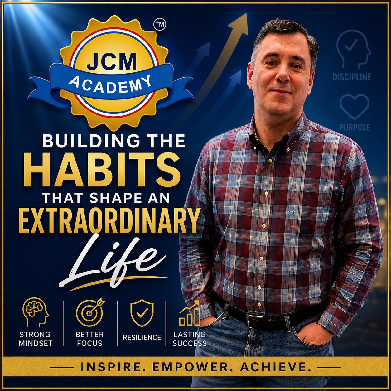 Building the Habits That Shape an Extraordinary Life | JCM Academy